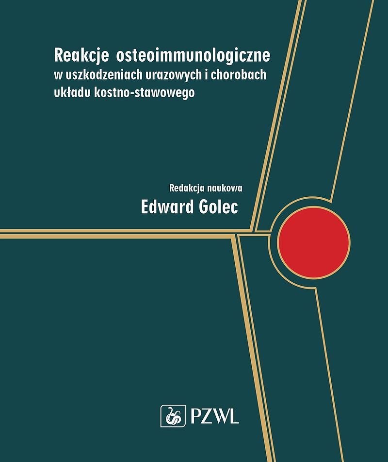 Reakcje osteoimmunologiczne w uszkodzeniach urazowych i chorobach układu kostno-stawowego