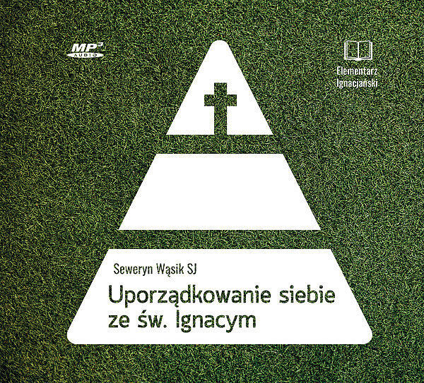 Uporządkowanie siebie ze św. Ignacym Loyolą (audiobook CD)