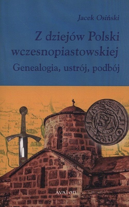 Z dziejów Polski wczesnopiastowskiej