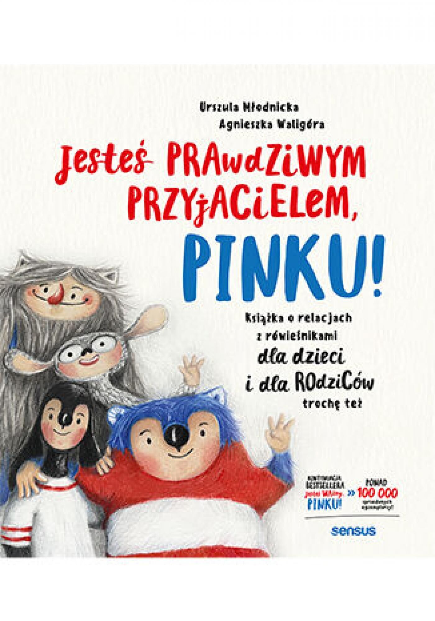Jesteś prawdziwym przyjacielem, Pinku! Książka o relacjach z rówieśnikami dla dzieci i rodziców trochę też (e-book)