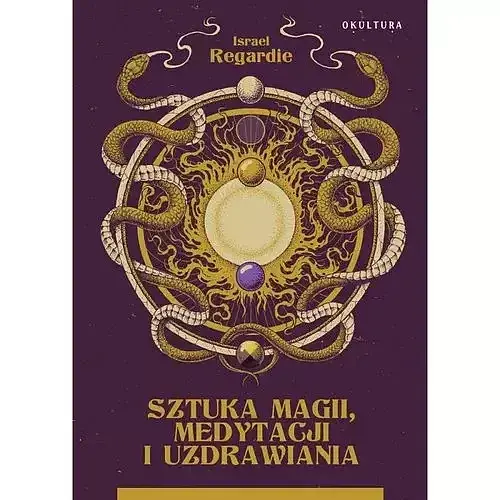 Sztuka magii, medytacji i uzdrawiania