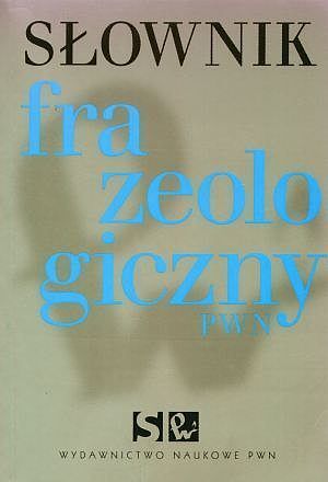 Słownik frazeologiczny PWN