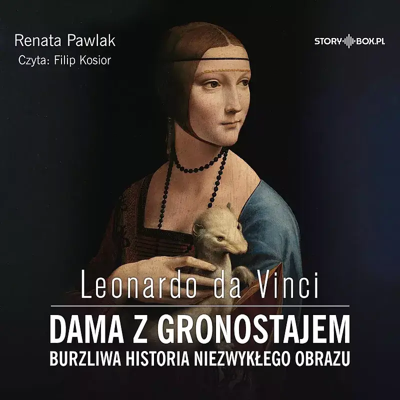 Cd mp3 leonardo da vinci. Dama z gronostajem. Burzliwa historia niezwykłego obrazu