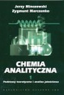 Chemia analityczna. Tom 1. Podstawy teoretyczne i analiza jakościowa
