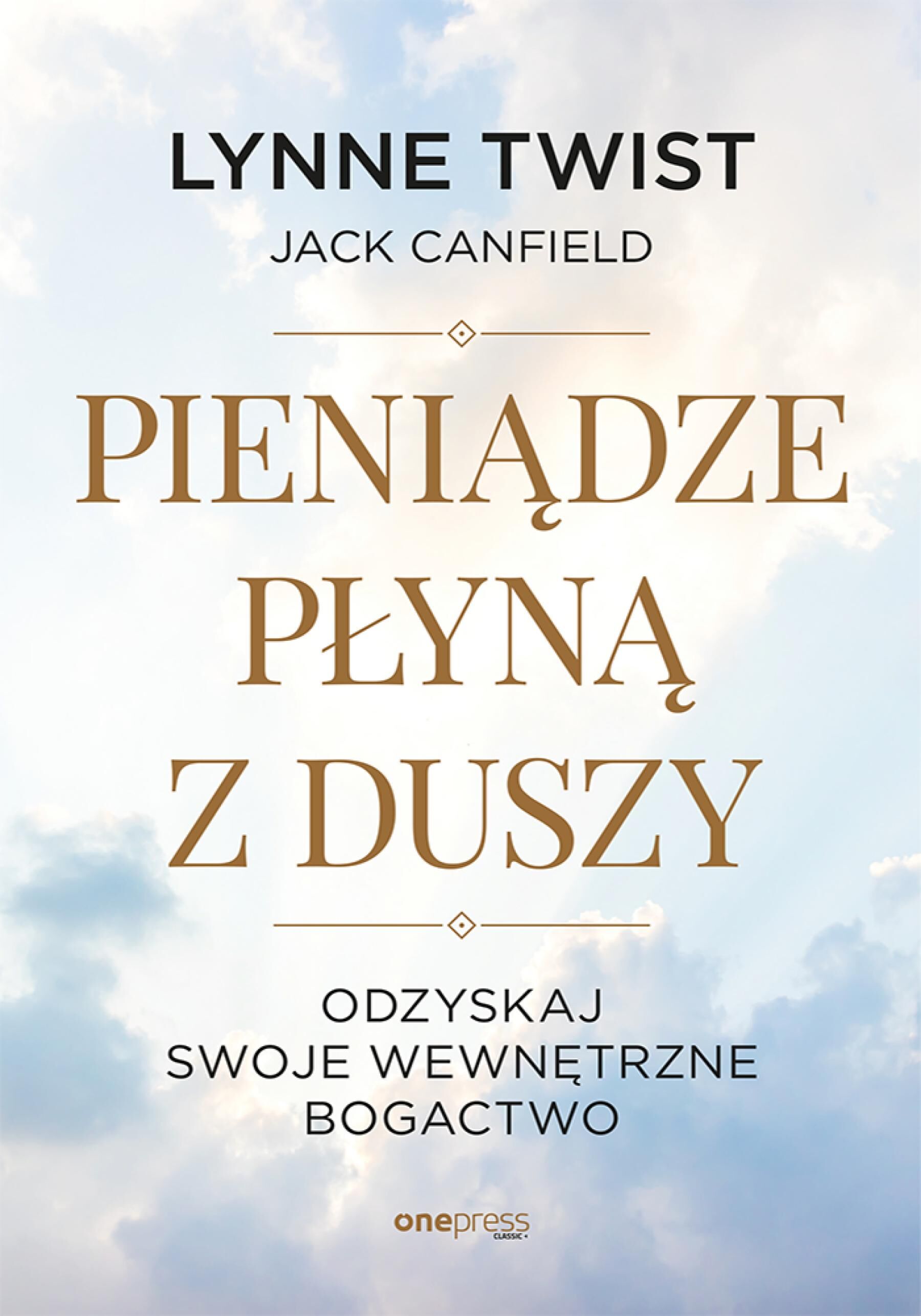 Pieniądze płyną z duszy. Odzyskaj swoje wewnętrzne bogactwo (e-book)