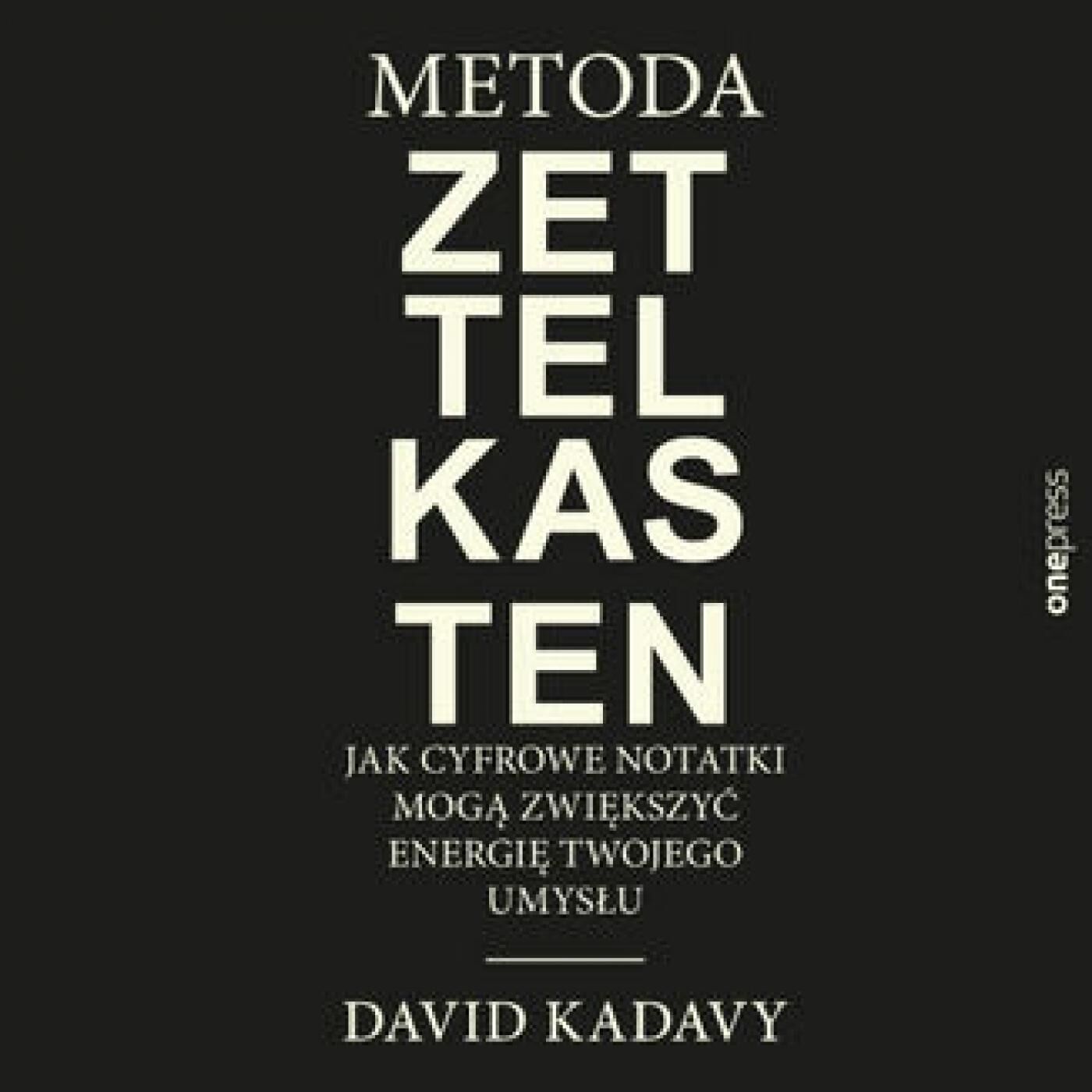 Metoda Zettelkasten. Jak cyfrowe notatki mogą zwiększyć energię Twojego umysłu (audiobook MP3)