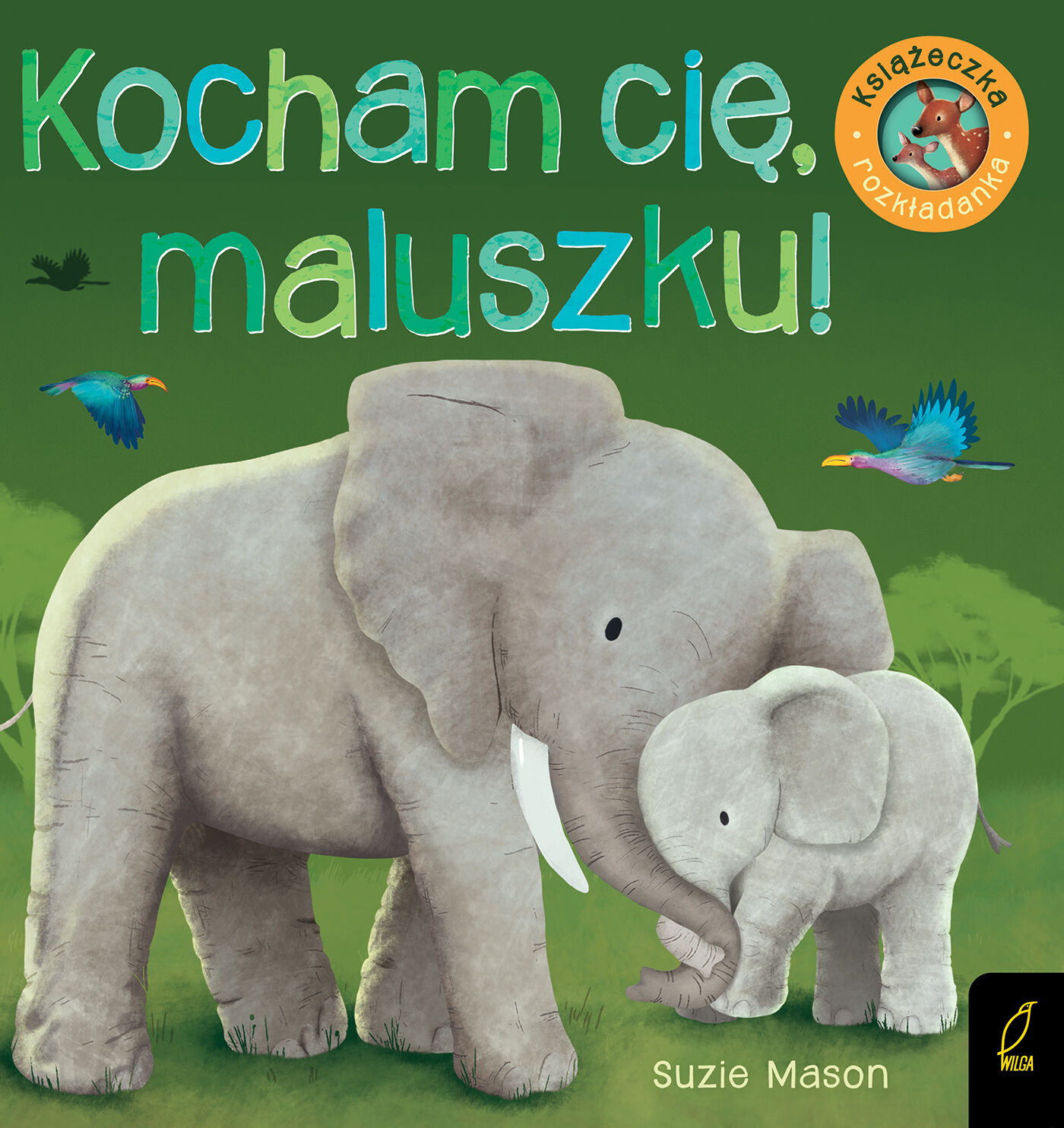 Książka rozkładanka. Kocham Cię, maluszku!