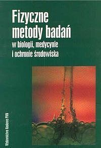 Fizyczne metody badań w biologii medycynie i ochronie środowiska