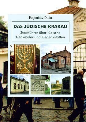 Żydowski kraków przewodnik po zabytkach i miejscach pamięci wer. Niemiecka