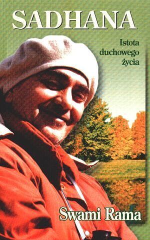 Sadhana. Istota duchowego życia.