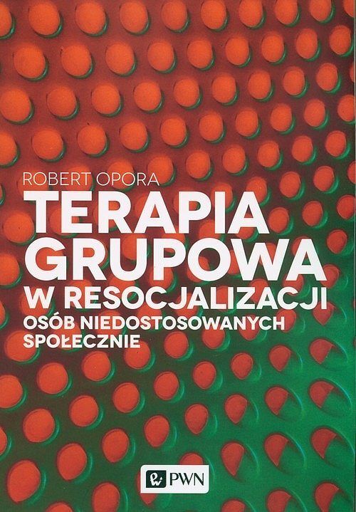 Terapia grupowa w resocjalizacji osób niedostosowanych społecznie