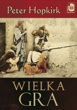 Wielka Gra. Sekretna wojna o Azję Środkową