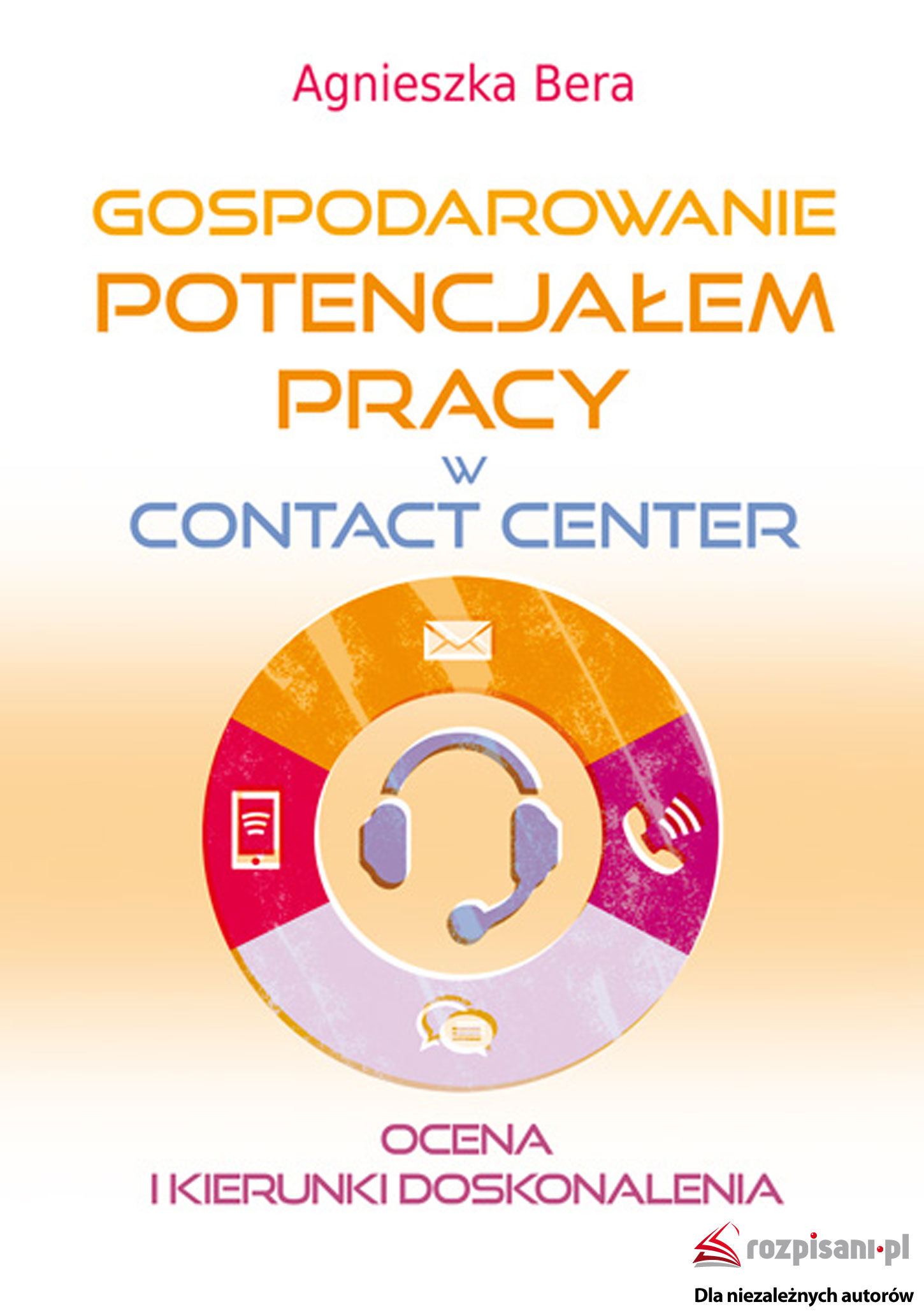 Gospodarowanie potencjałem pracy w contact center