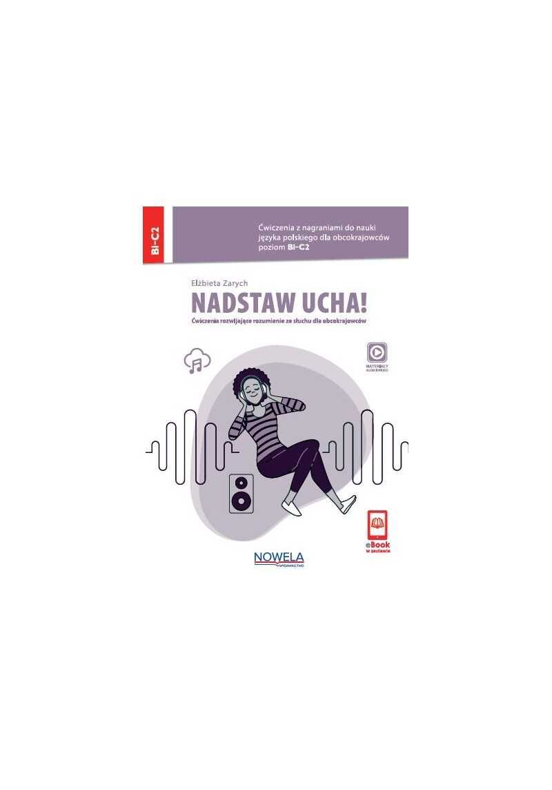 Nadstaw ucha! Ćwiczenia z nagraniami do nauki języka polskiego dla obcokrajowców, poziom B1-C2 (e-book)