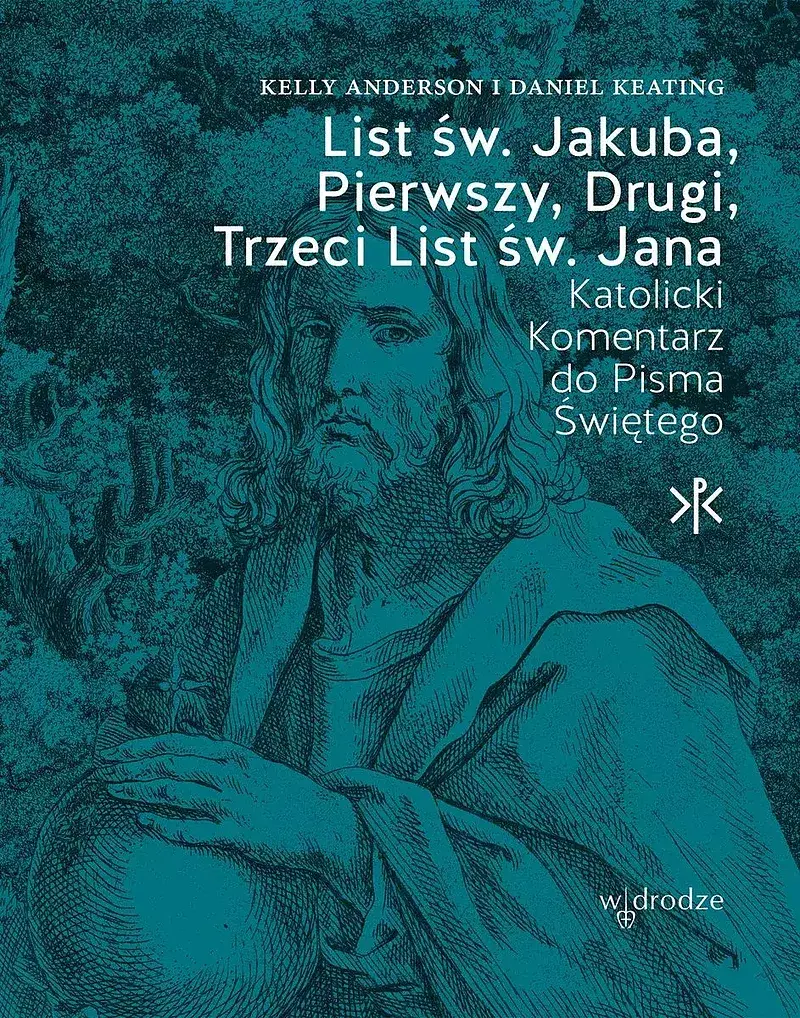 List św. Jakuba, pierwszy, drugi, trzeci list św. Jana. Katolicki komentarz do pisma świętego