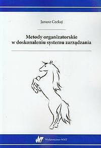 Metody organizatorskie w doskonaleniu systemu zarządzania