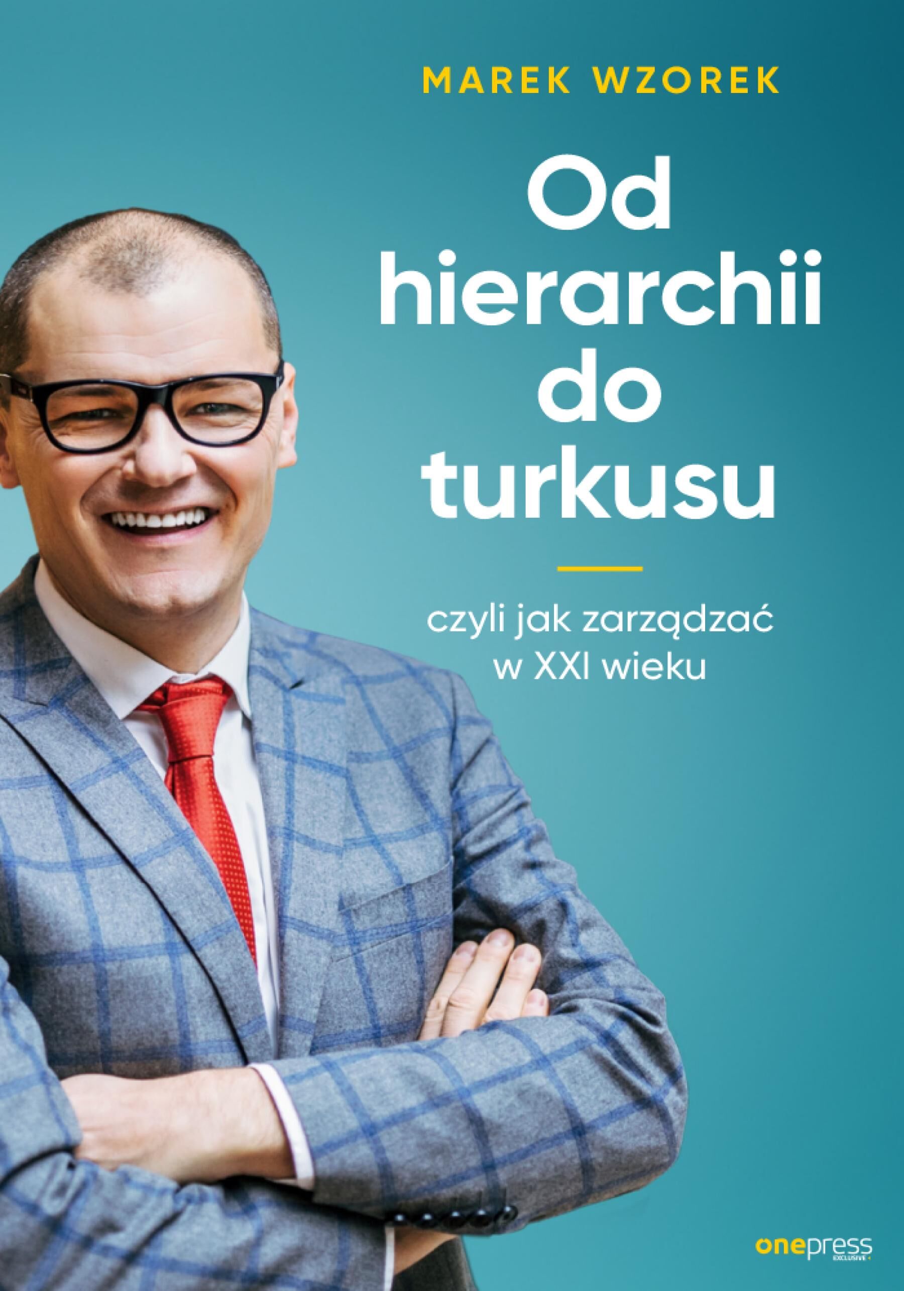 Od hierarchii do turkusu, czyli jak zarządzać w XXI wieku (audiobook MP3)