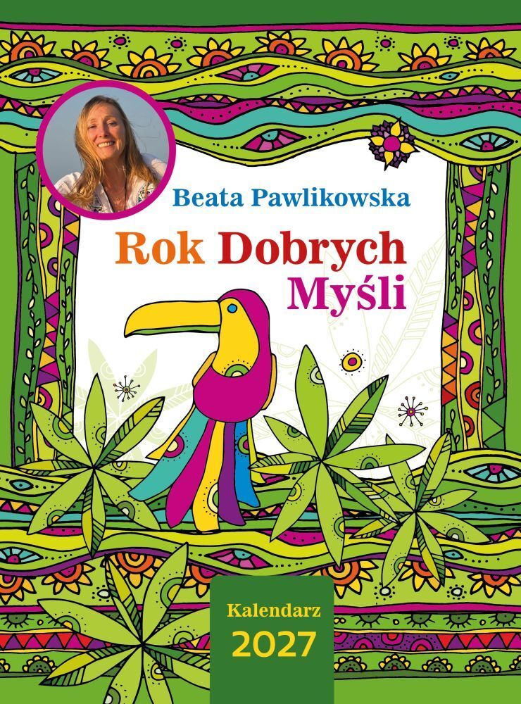 Kalendarz 2027 Rok Dobrych Myśli Beata Pawlikowska