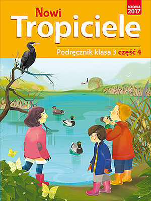Nowi tropiciele. Podręcznik klasa 3 część 4
