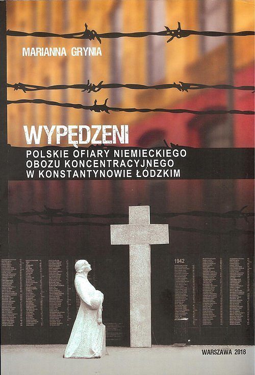 Wypędzeni Polskie ofiary niemieckiego obozu koncentracyjnego w Konstantynowie Łódzkim
