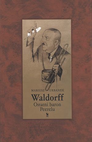 Waldorff. Ostatni baron Peerelu