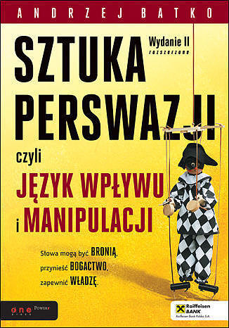 Sztuka perswazji, czyli język wpływu i manipulacji wyd. 2