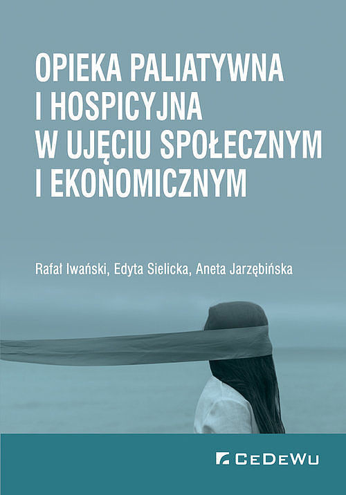 Opieka paliatywna i hospicyjna w ujęciu społecznym i ekonomicznym