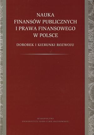 Nauka finansów publicznych i prawa finansowego w Polsce. Dorobek i kierunki rozwoju