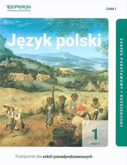 Język polski 1 Podręcznik. Część 2 Linia I. Zakres podstawowy i rozszerzony