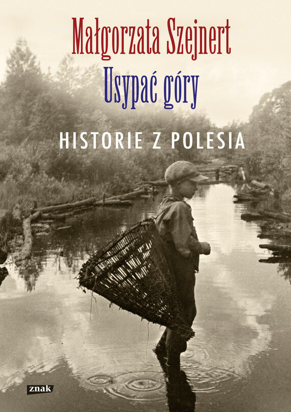 Usypać góry. Historie z Polesia (e-book)