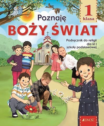 Podręcznik do religii dla kl. 1 SP pt. Poznaję Boży świat