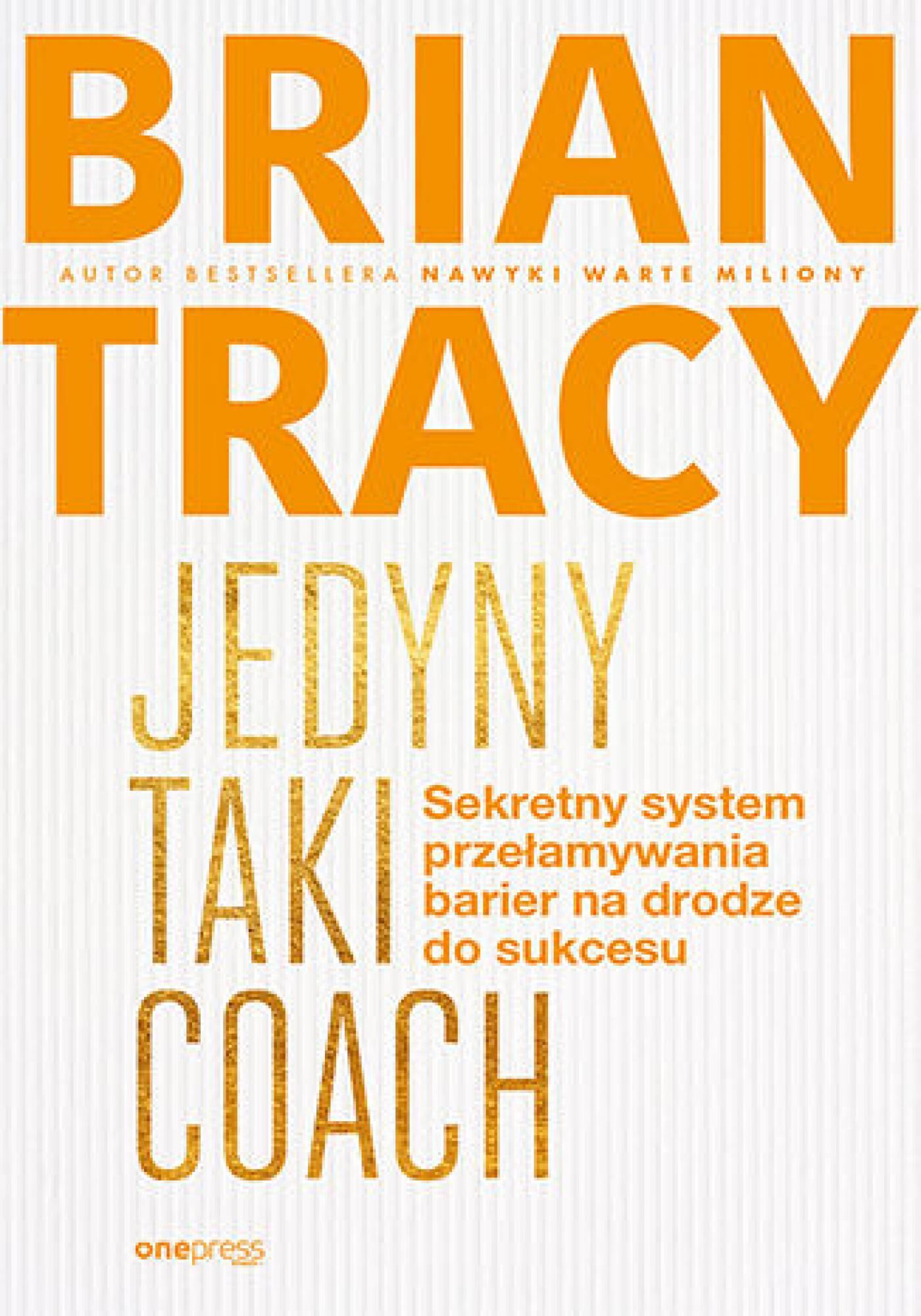 Jedyny taki coach. Sekretny system przełamywania barier na drodze do sukcesu (e-book)