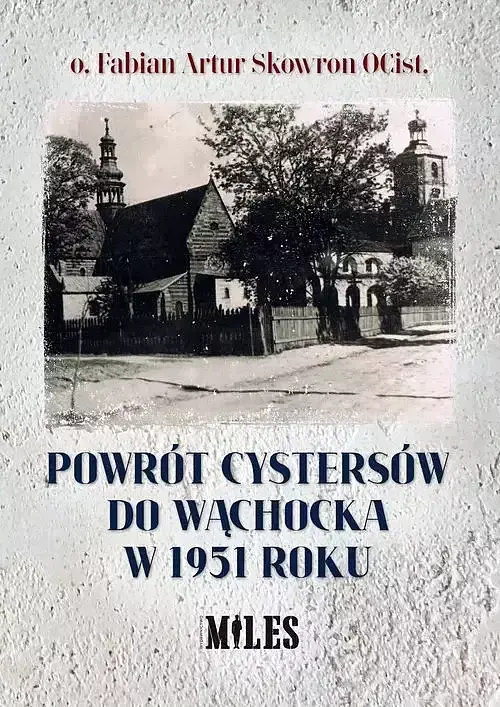 Powrót cystersów do Wąchocka w 1951 roku