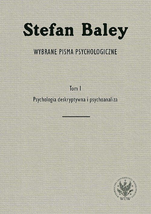 Wybrane pisma psychologiczne. Tom 1. Psychologia deskryptywna i psychoanaliza