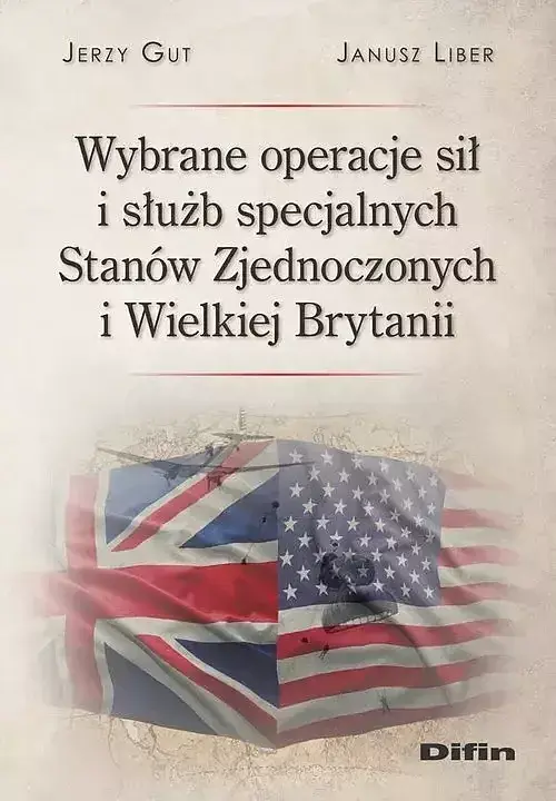 Wybrane operacje sił i służb specjalnych Stanów Zjednoczonych i Wielkiej Brytanii