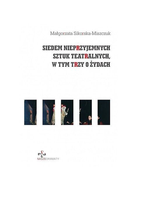 Siedem nieprzyjemnych sztuk teatralnych, w tym trzy o Żydach