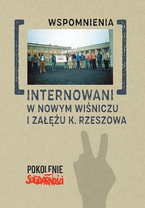 Internowani w Nowym Wiśniczu i Załężu k. Rzeszowa. Tom 2. spomnienia