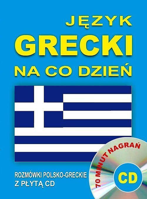 Język grecki na co dzień. Rozmówki polsko-greckie