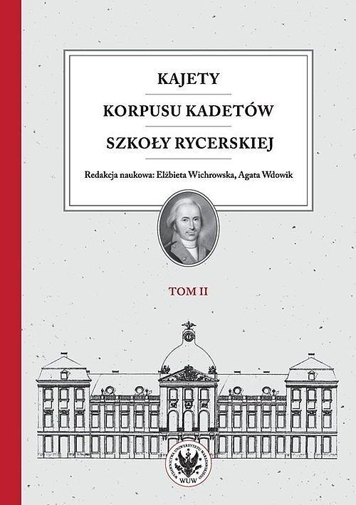 Kajety Korpusu Kadetów Szkoły Rycerskiej. Tom 2 Ludzie - wartości - kultura materialna