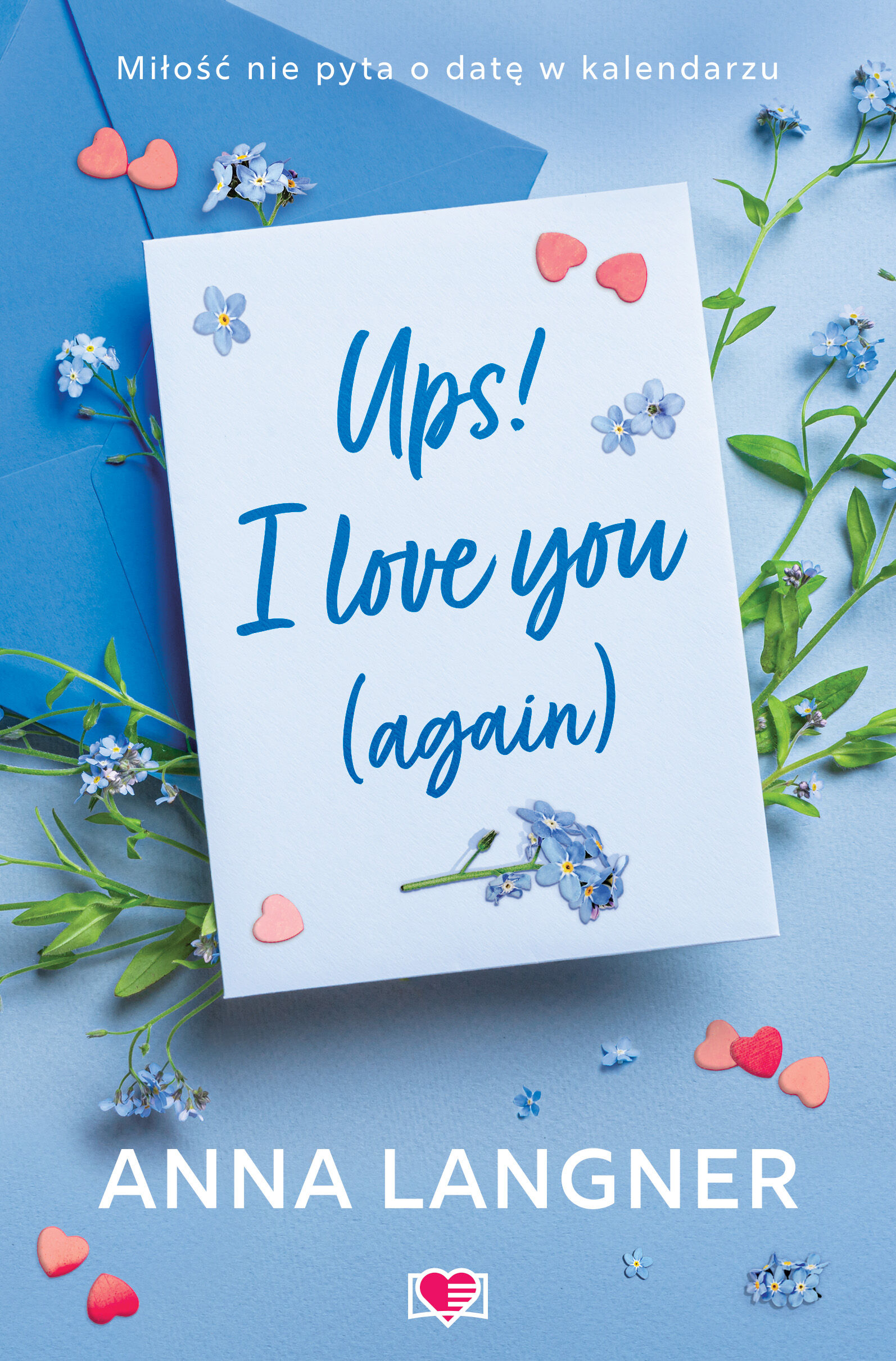 Ups! I love you (again)