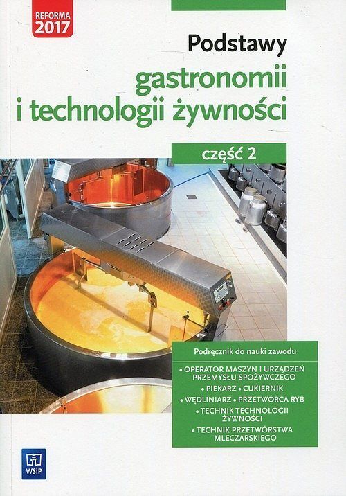Podstawy gastronomii i technologii żywności. Część 2 Podręcznik do nauki zawodu