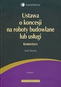 Ustawa o koncesji na roboty budowlane lub usługi. Komentarz