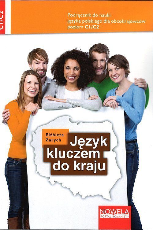Język kluczem do kraju. Podręcznik do nauki języka polskiego dla obcokrajowców, poziom C1/C2