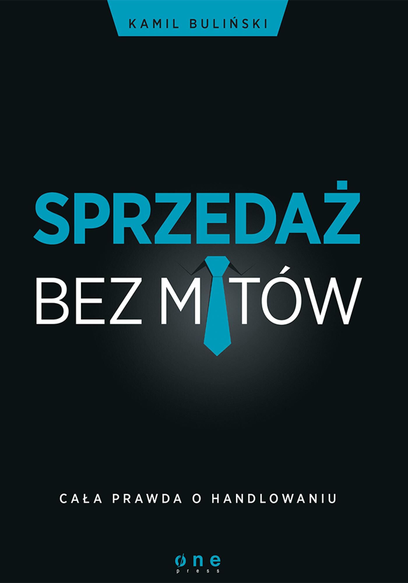Sprzedaż bez mitów. Cała prawda o handlowaniu (e-book)