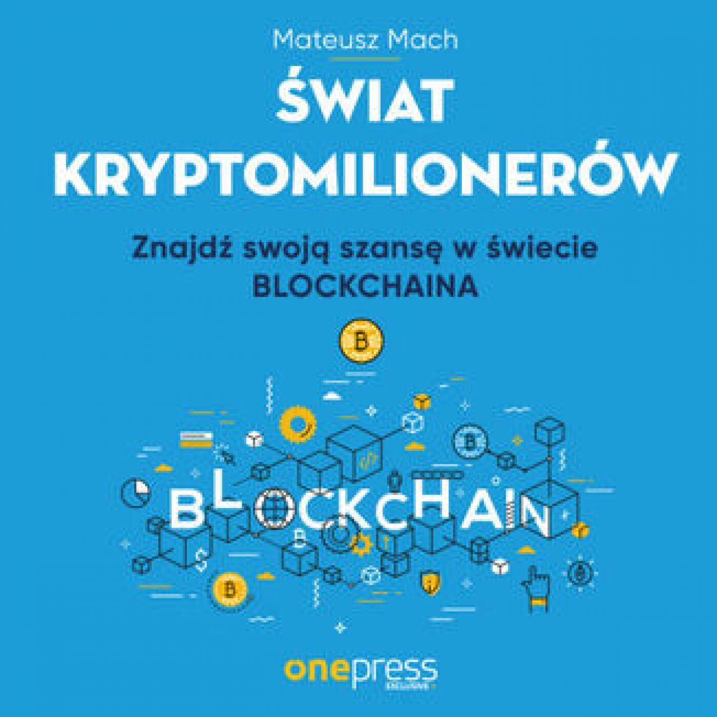 Świat kryptomilionerów. Znajdź swoją szansę w świecie Blockchaina (audiobook MP3)