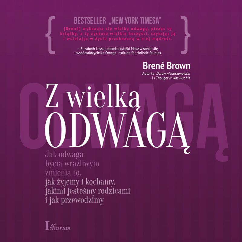 CD MP3 Z wielką odwagą jak odwaga bycia wrażliwym zmienia to jak żyjemy i kochamy