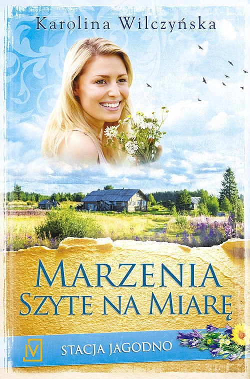 Marzenia szyte na miarę. Stacja Jagodno. Tom 2