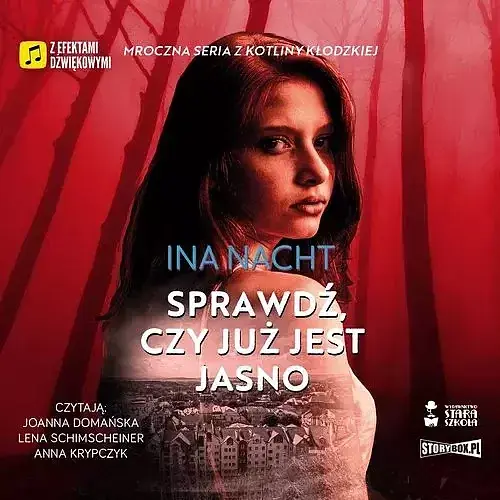 Mroczna seria z Kotliny Kłodzkiej Tom 3 Sprawdź, czy już jest jasno (audiobook CD)