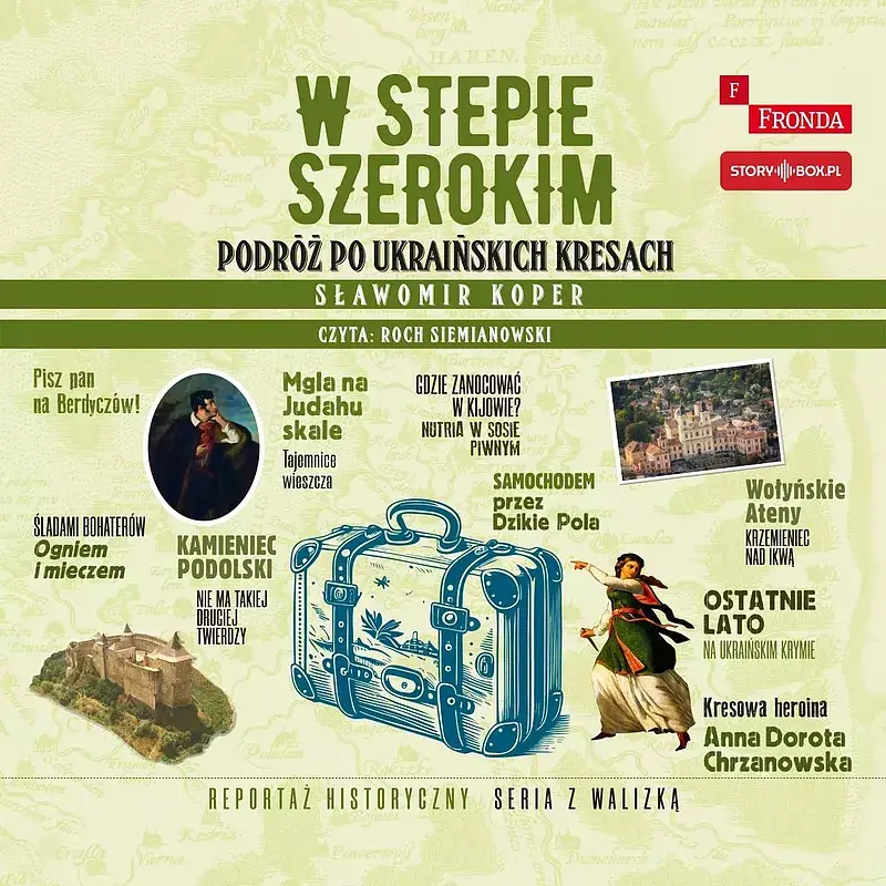 W stepie szerokim Podróż po ukraińskich Kresach (audiobook CD)