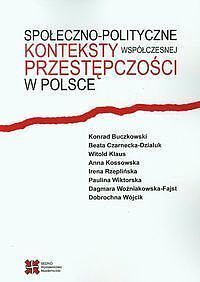 Społeczno-polityczne konteksty współczesnej przestępczości w Polsce